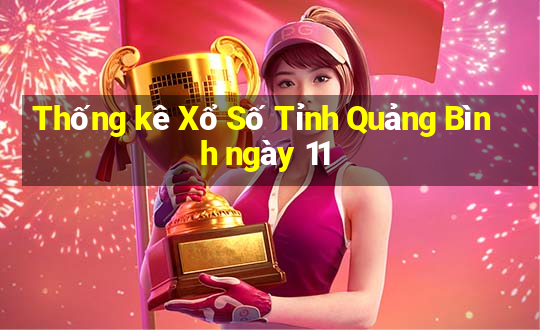 Thống kê Xổ Số Tỉnh Quảng Bình ngày 11