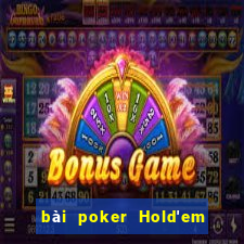 bài poker Hold'em và Bài Liêng