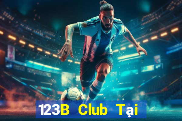 123B Club Tại Game Bài Đổi Thưởng Nạp Bằng Sms