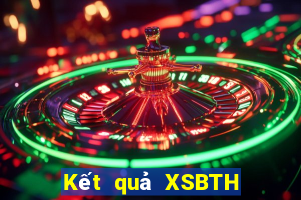 Kết quả XSBTH thứ hai