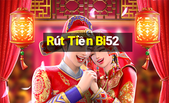 Rút Tiền Bi52