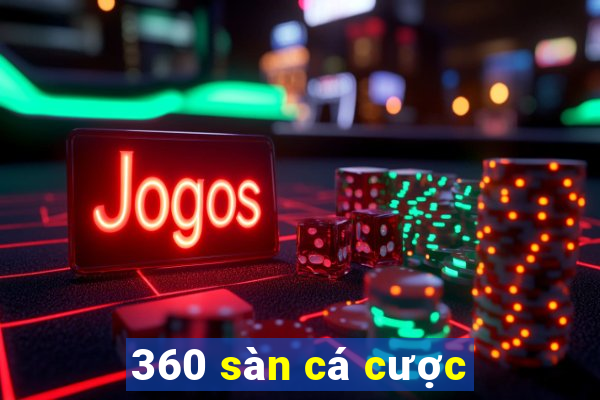 360 sàn cá cược