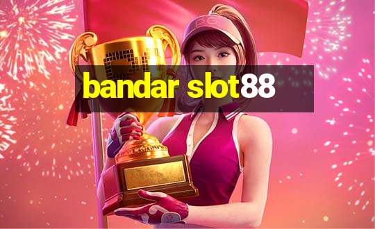 bandar slot88