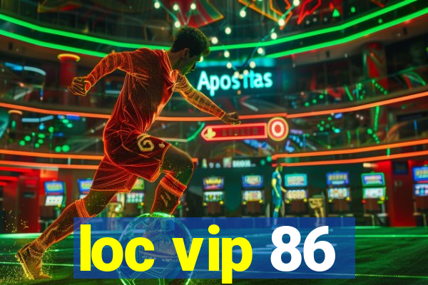 loc vip 86