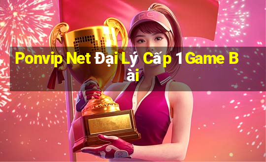 Ponvip Net Đại Lý Cấp 1 Game Bài