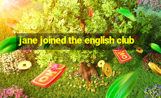 jane joined the english club