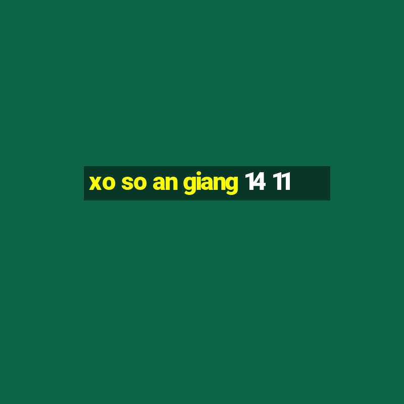 xo so an giang 14 11