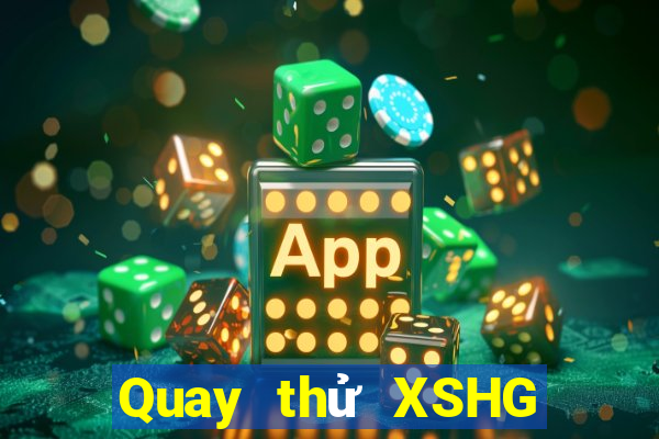 Quay thử XSHG ngày 15