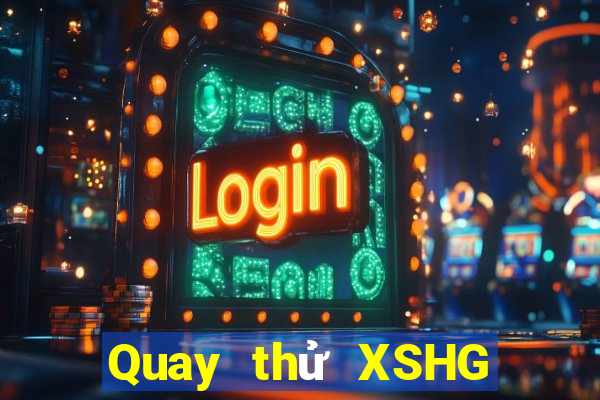 Quay thử XSHG ngày 15