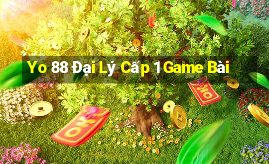 Yo 88 Đại Lý Cấp 1 Game Bài