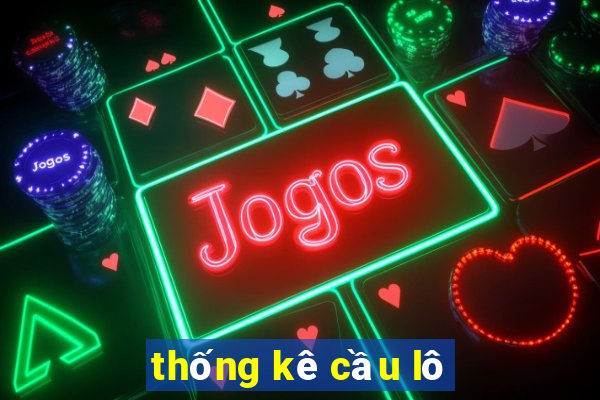 thống kê cầu lô