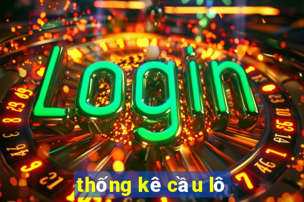 thống kê cầu lô