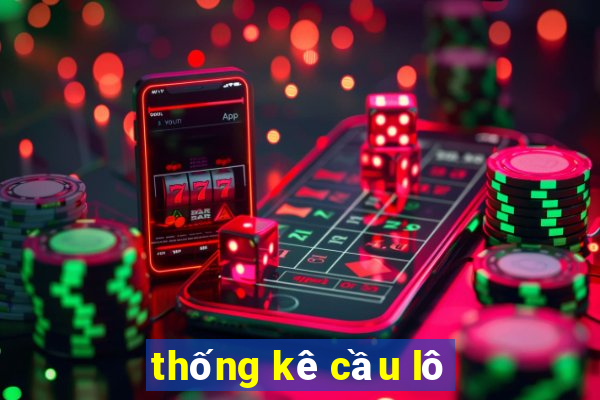 thống kê cầu lô