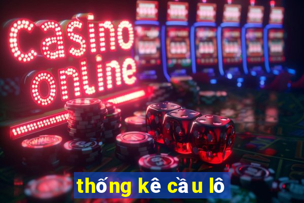 thống kê cầu lô