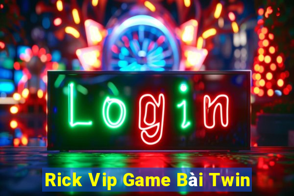 Rick Vip Game Bài Twin