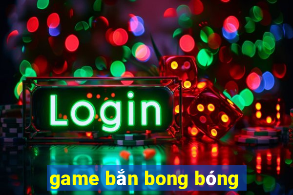 game ban bong bong