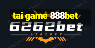 tai game 888bet