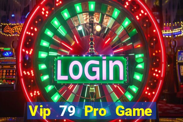 Vip 79 Pro Game Bài Slot Đổi Thưởng