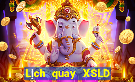 Lịch quay XSLD ngày 25