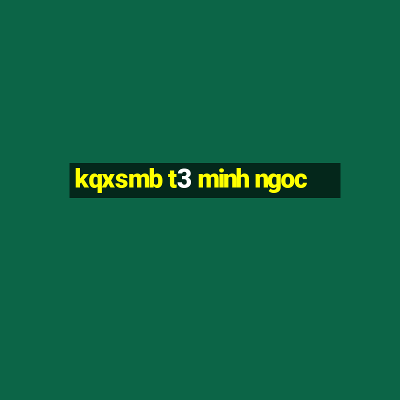 kqxsmb t3 minh ngoc