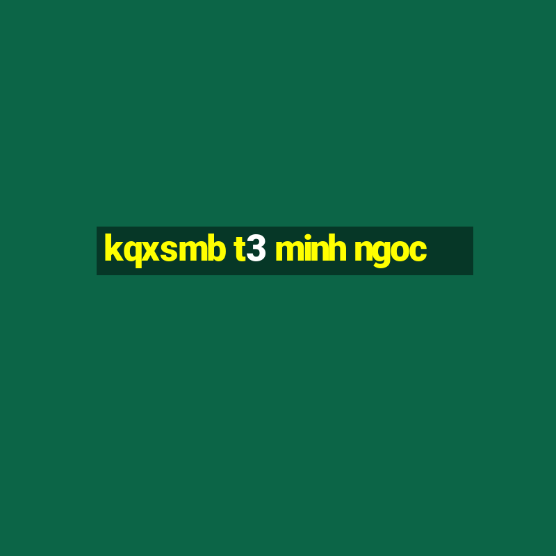 kqxsmb t3 minh ngoc