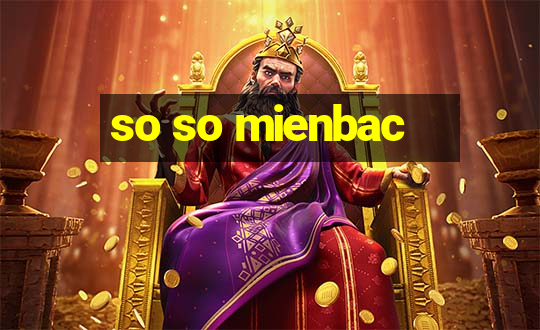 so so mienbac