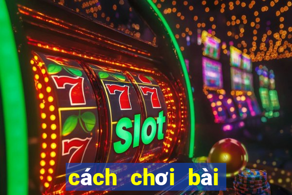 cách chơi bài bộ binh