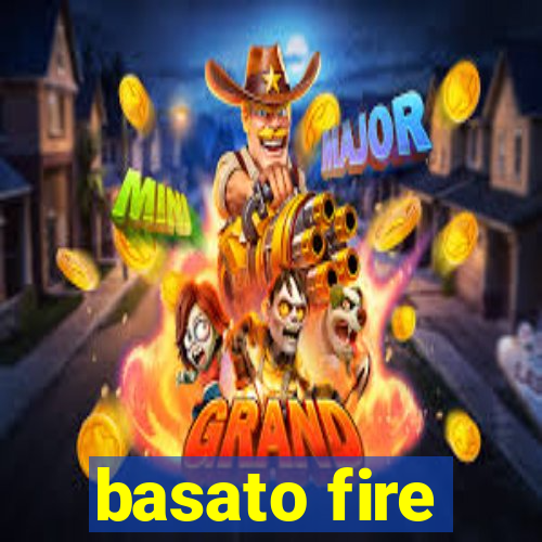 basato fire