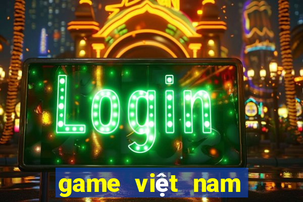 game việt nam quốc tế