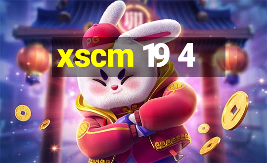 xscm 19 4