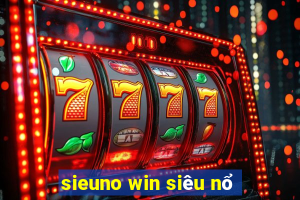 sieuno win siêu nổ