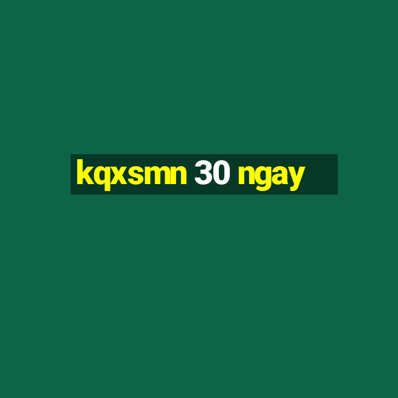 kqxsmn 30 ngay