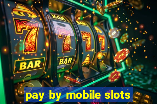 pay by mobile slots