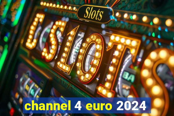 channel 4 euro 2024