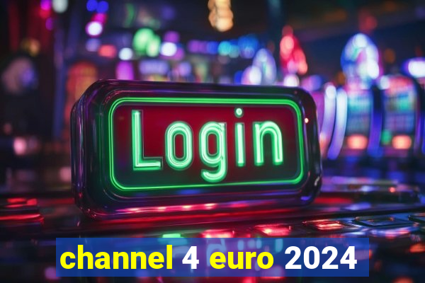 channel 4 euro 2024