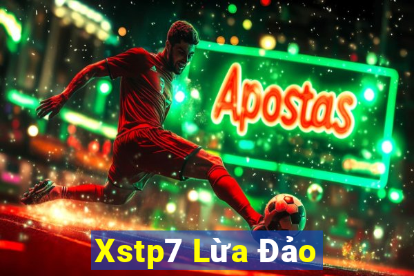 Xstp7 Lừa Đảo