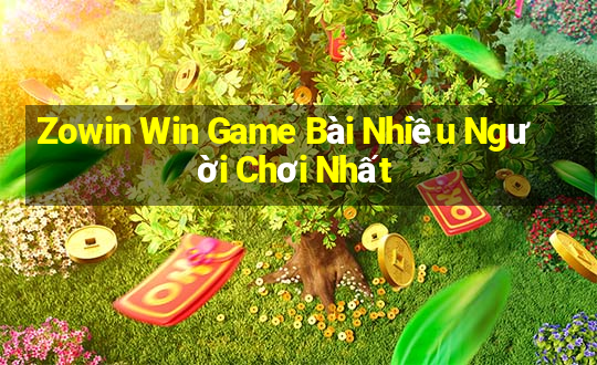 Zowin Win Game Bài Nhiều Người Chơi Nhất