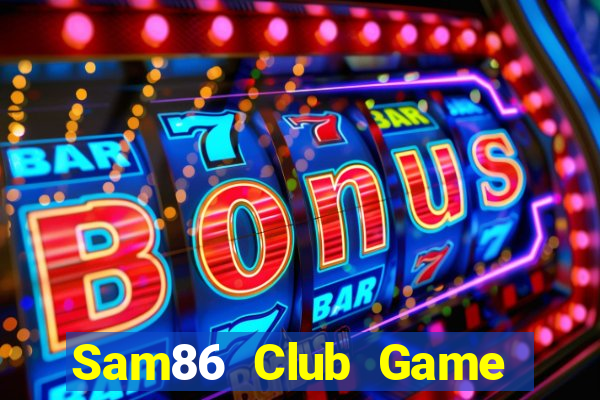 Sam86 Club Game Bài 1368