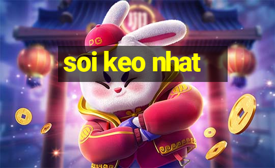 soi keo nhat