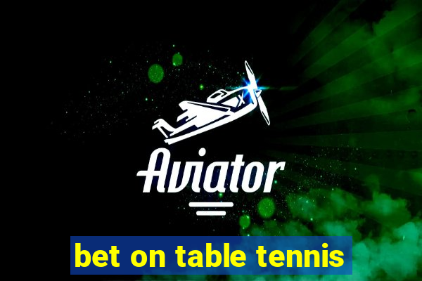 bet on table tennis