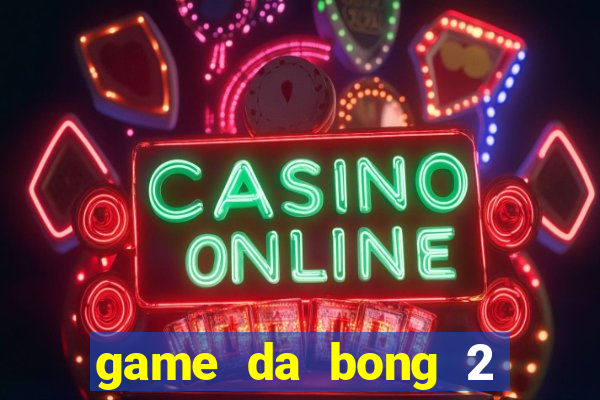 game da bong 2 nguoi choi