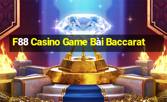 F88 Casino Game Bài Baccarat