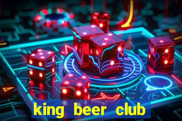 king beer club bình dương