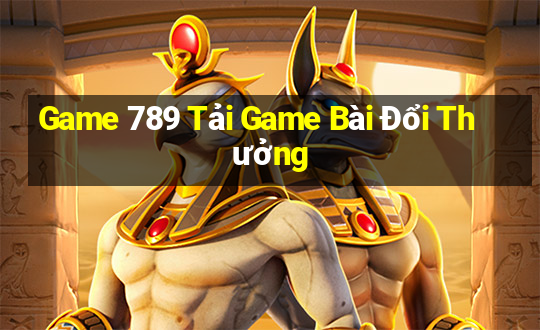 Game 789 Tải Game Bài Đổi Thưởng