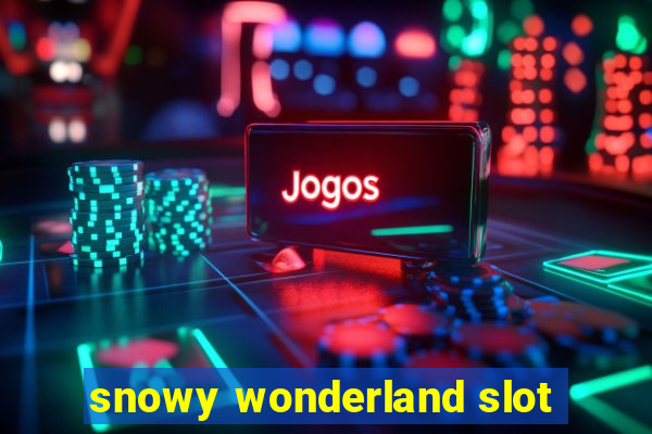 snowy wonderland slot