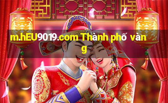 m.hEU9019.com Thành phố vàng