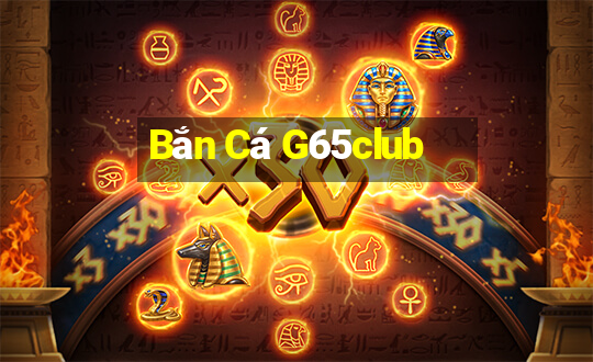 Bắn Cá G65club