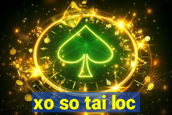 xo so tai loc