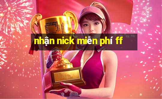 nhận nick miễn phí ff