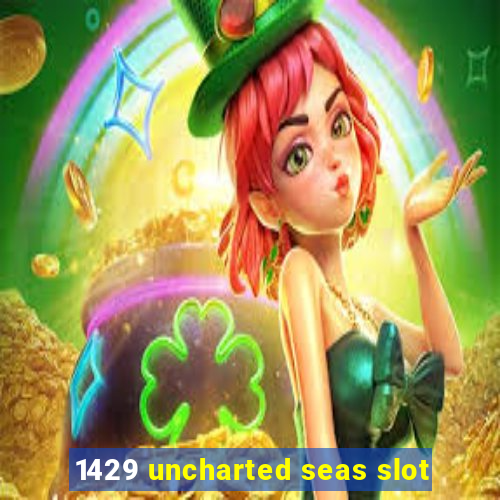 1429 uncharted seas slot